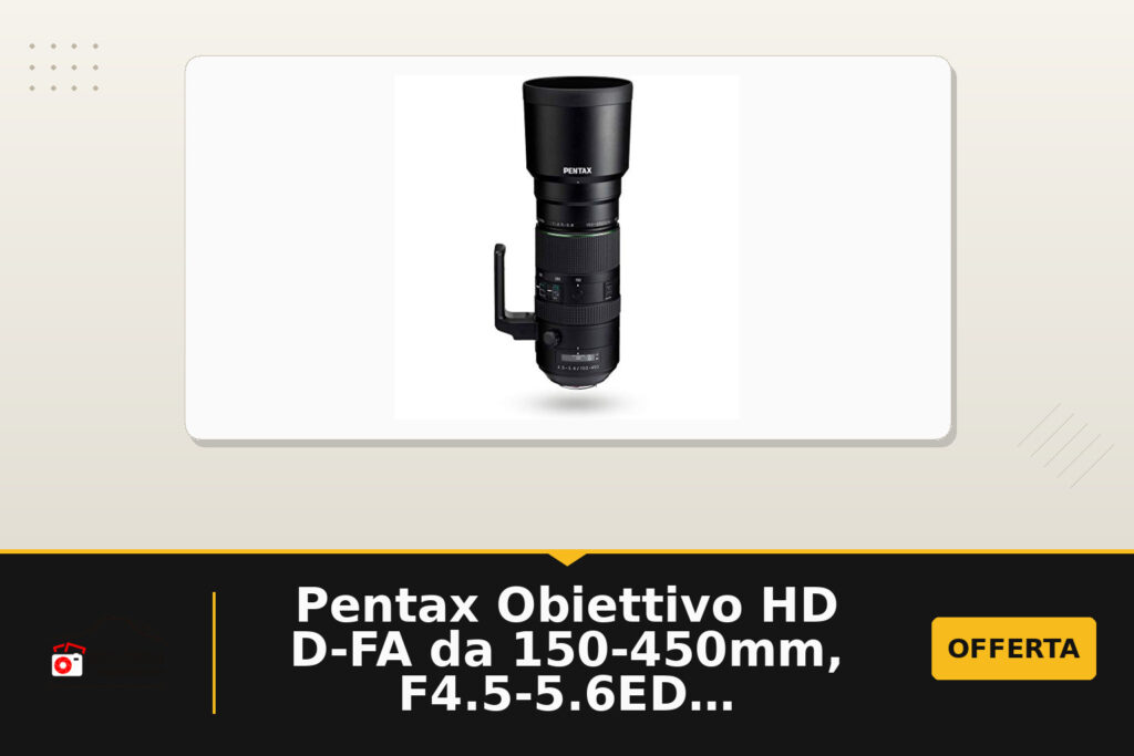 Pentax Obiettivo HD D-FA da 150-450mm, F4.5-5.6ED, Nero in offerta su Amazon: oggi a 650.00 euro