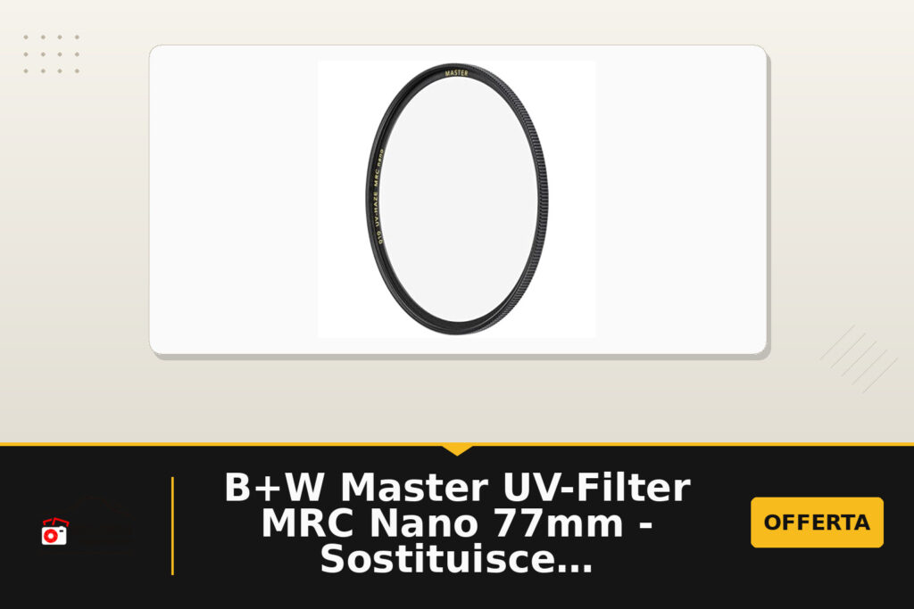B+W Master UV-Filter MRC Nano 77mm - Sostituisce XS-Pro 66-1066125 in offerta su Amazon: oggi a 58.99 euro