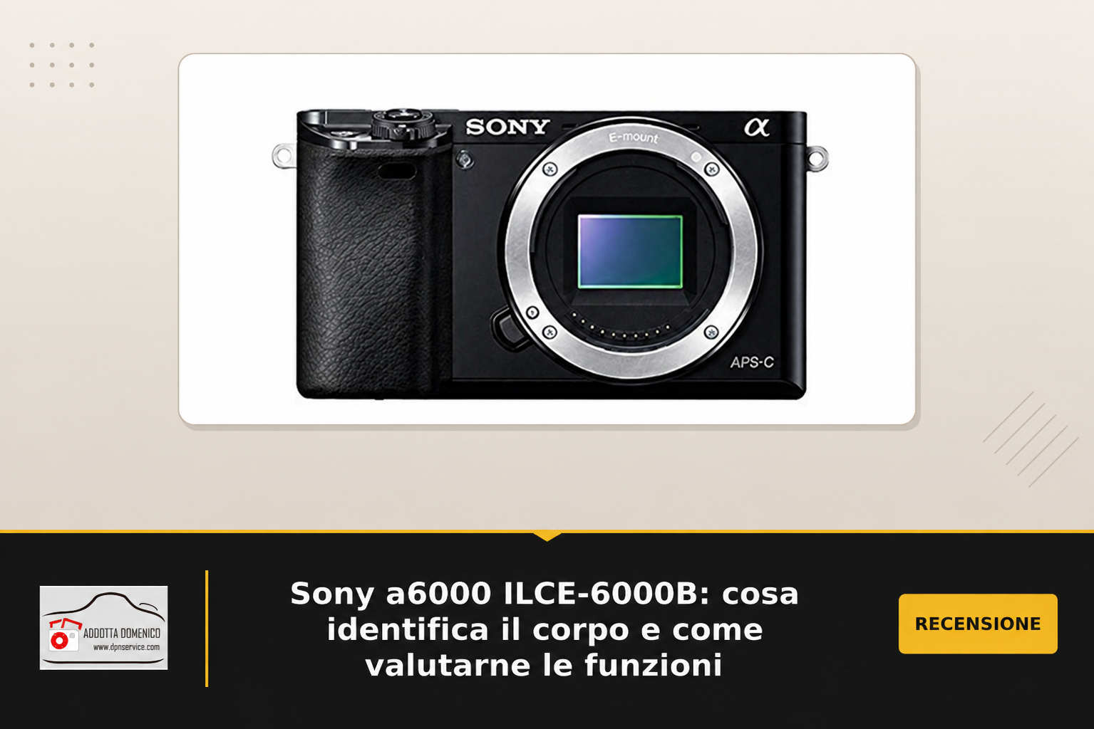 Sony α6000 ILCE-6000B: cosa identifica il corpo e come valutarne le funzioni