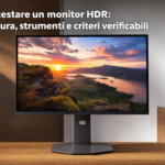 Come testare un monitor HDR: procedura, strumenti e criteri verificabili