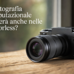 La fotografia computazionale arriverà anche nelle mirrorless?