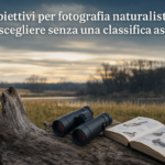 Teleobiettivi per fotografia naturalistica: come scegliere senza una classifica assoluta