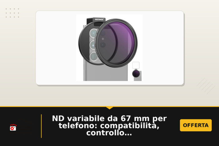 ND variabile da 67 mm per telefono: compatibilità, controllo dell’esposizione e materiali robusti