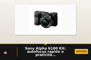 Sony Alpha 6100 Kit: autofocus rapido e praticità in viaggio con obiettivo 16-50mm