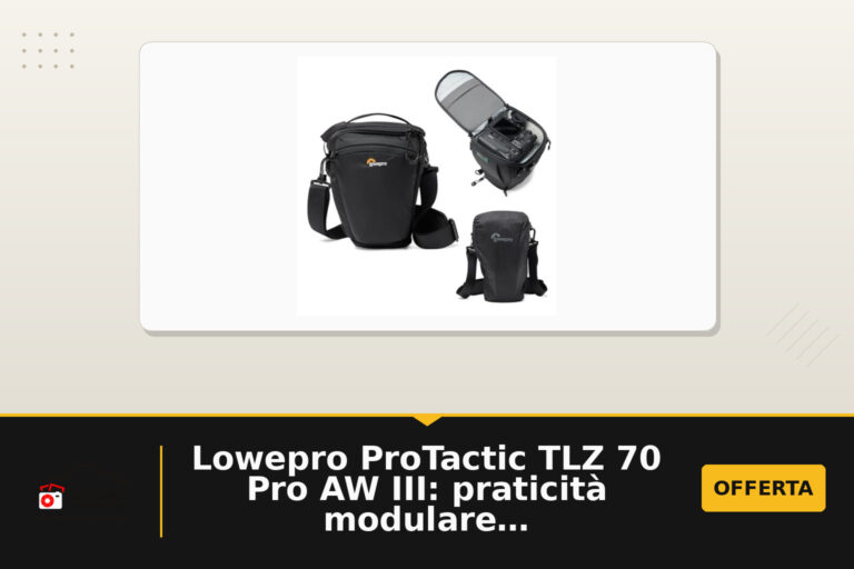 Lowepro ProTactic TLZ 70 Pro AW III: praticità modulare per fotocamere con obiettivo montato
