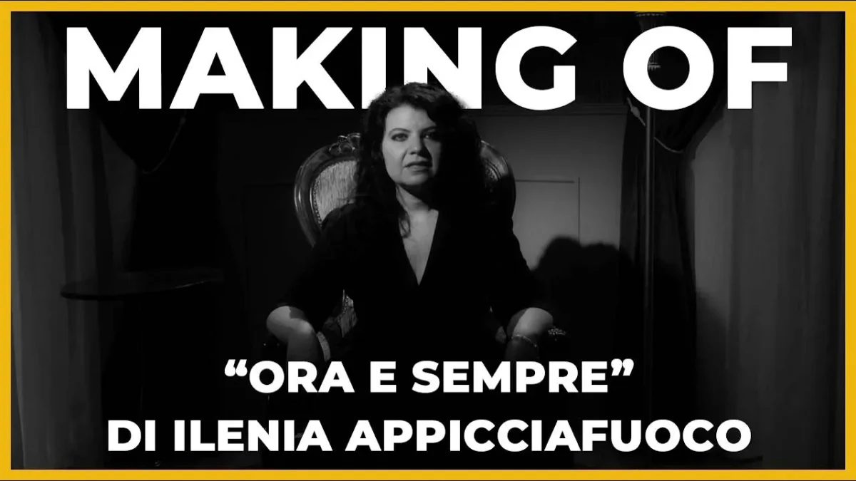 Making of "Ora e Sempre" di Ilenia Appicciafuoco | Come si realizza un videoclip musicale?